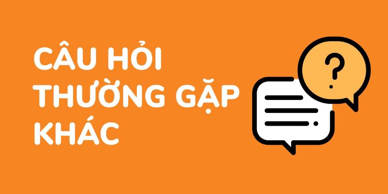 Câu hỏi thường gặp